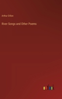 River Songs and Other Poems 3385391326 Book Cover