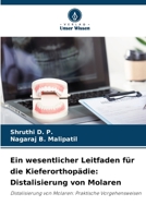 Ein wesentlicher Leitfaden für die Kieferorthopädie: Distalisierung von Molaren: Distalisierung von Molaren: Praktische Vorgehensweisen 620588982X Book Cover
