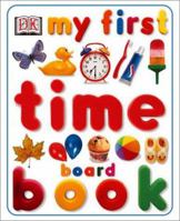 My First Time (DK My First Board Books) 0756605040 Book Cover
