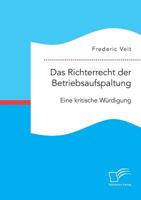 Das Richterrecht Der Betriebsaufspaltung. Eine Kritische Wurdigung 3961465479 Book Cover