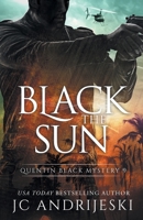 Black The Sun: A Quentin Black Paranormal Mystery Romance 1730821847 Book Cover