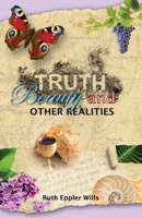 Truth, Beauty and Other Realities 1957077425 Book Cover