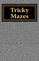 Tricky Mazes 1979535396 Book Cover