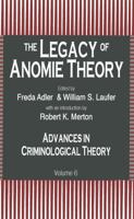 Advances in Criminological Theory: The Legacy of Anomie v. 6 (Advances in Criminological Theory) 0765806622 Book Cover
