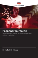 Façonner la réalité (French Edition) 6209076335 Book Cover