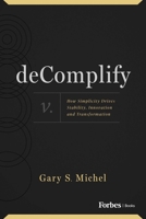 deComplify: How Simplicity Drives Stability, Innovation and Transformation B0CBNTH3XN Book Cover