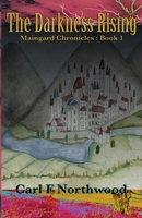 The Maingard Chronicles (Book 1): The Darkness Rising 1838456716 Book Cover