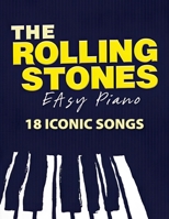 The Rolling Stones Easy Piano: 18 Iconic Songs B0F4L5L59T Book Cover
