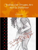 Finding Our Dreams Are Not So Different 132946009X Book Cover