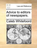 Advice to editors of newspapers. 1140691198 Book Cover