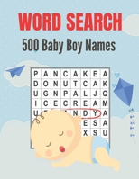 500 Baby Boy Names Word Search: Over 500 Unique Baby Boy Names Word Find Word Search Puzzles Book B08M2LMF9B Book Cover