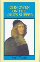 John Owen on the Lord's Supper 0851518729 Book Cover