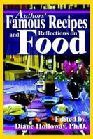 Authors' Famous Recipes and Reflections on Food 0595243797 Book Cover