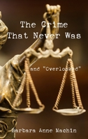 The Crime That Never Was 1800316046 Book Cover