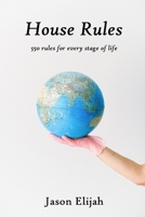House Rules: 550 Rules for Every Stage of Life B0C91DT65Y Book Cover