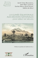 La Guinée équatoriale aux archives nationales (XVIIIe-début XXe siècles) (French Edition) 2343080992 Book Cover