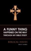 A Funny Thing Happened on the Way Through My Bible Study 1606470280 Book Cover