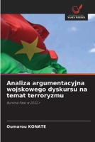 Analiza argumentacyjna wojskowego dyskursu na temat terroryzmu (Polish Edition) 6209981348 Book Cover