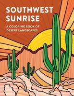 Southwest Sunrise: A Coloring Book of Desert Landscapes B09TF9C2XS Book Cover