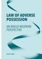 Law of Adverse Possession: An Anglo-Nigerian Perspective 1871891434 Book Cover