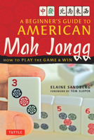 Beginner's Guide to American Mah Jongg: How to Play the Game & Win 080483878X Book Cover
