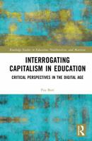 Interrogating Capitalism in Education: Critical Perspectives in the Digital Age (Routledge Studies in Education, Neoliberalism, and Marxism) 1032524375 Book Cover