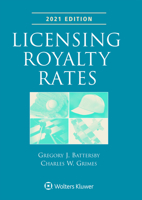 Licensing Royalty Rates: 2021 Edition 1543818633 Book Cover