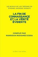 LA FIN DE CONNAISSANCE ET LA VÉRITÉ ÉVIDENTE: LES BIJOUX DE LES TRÉSORS DE ÉTERNEL SAGESSE VERSETS (Le Bon mot séries) 1793087067 Book Cover