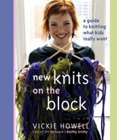 New Knits on the Block: A Guide to Knitting What Kids Really Want 1402720653 Book Cover