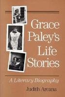 Grace Paley's Life Stories: A Literary Biography 025206447X Book Cover