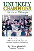 Unlikely Champions: A Miracle in Williamsport 1500461970 Book Cover