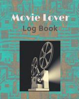 Movie Lover Log Book: A Journal for Film Buffs to Write Reviews and Keep a Bucket List of Movies to Watch, Aqua Design Cover 1080435964 Book Cover