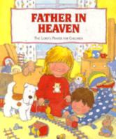 Father in Heaven: The Lord's Prayer for Children 0784700869 Book Cover