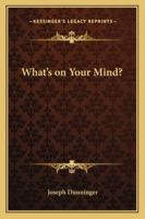 What's on Your Mind? 1162740086 Book Cover