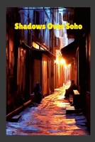 Shadows Over Soho 1326810782 Book Cover