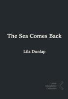 The Sea Comes Back 0997371587 Book Cover