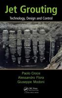 Jet Grouting: Technology, Design and Control 1138076279 Book Cover