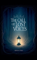 The Call of Lost Voices B0F9ZWVHQX Book Cover