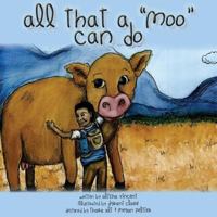 All That a "Moo" Can Do 153713437X Book Cover