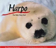 Harpo, the Baby Harp Seal 0962546887 Book Cover