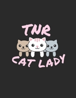 TNR Cat Lady: Trap Neuter Release Weekly Planner -2020 Year Day Planner Calendar- Passion/Goal Organizer - Dated Agenda Book - Weekly Planner - 1707261288 Book Cover