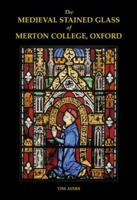 The Medieval Stained Glass of Merton College, Oxford 0197265448 Book Cover