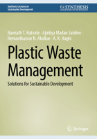 Plastic Waste Management: Solutions for Sustainable Development (Synthesis Lectures on Sustainable Development) 3031966597 Book Cover