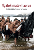 Ngatokimatawhaorua: The biography of a waka 1991151195 Book Cover