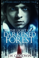 By The Light of a Darkened Forest 4824127335 Book Cover