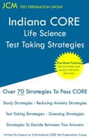 Indiana CORE Life Science - Test Taking Strategies: Indiana CORE 045 Exam - Free Online Tutoring 1647680956 Book Cover