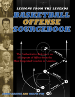 Lessons From The Legends: Basketball Offense Sourcebook 1572437189 Book Cover
