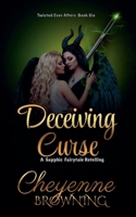 Deceiving Curse (A Sapphic Fairytale Retelling) B0HJB98XJS Book Cover