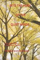 Into the Hush of the Quiet Winds: Love would remain a vital part of my soul 1090438079 Book Cover