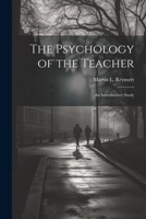 The Psychology of the Teacher; an Introductory Study 1021942340 Book Cover